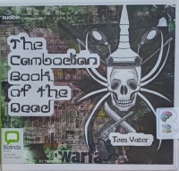 The Cambodian Book of the Dead written by Tom Vater performed by Mark Meadows on Audio CD (Unabridged)